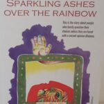 SPARKLING ASHES OVER THE RAINBOW